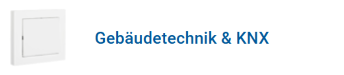 Gebäudetechnik und KNX